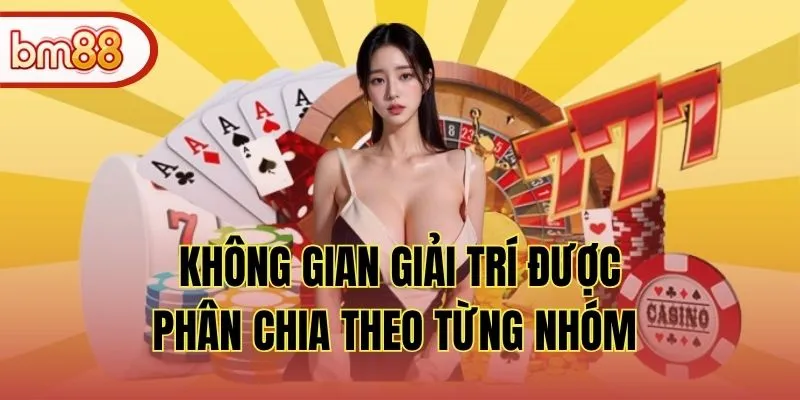 Không gian giải trí được phân chia theo từng nhóm 