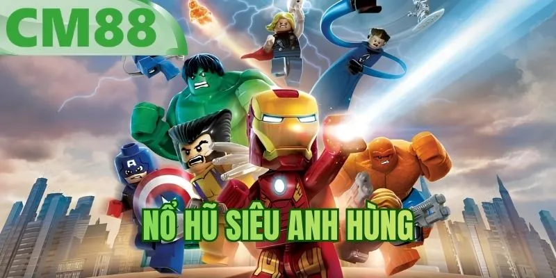 Nổ Hũ Siêu Anh Hùng - Thế Giới Điện Ảnh JackPot Lớn