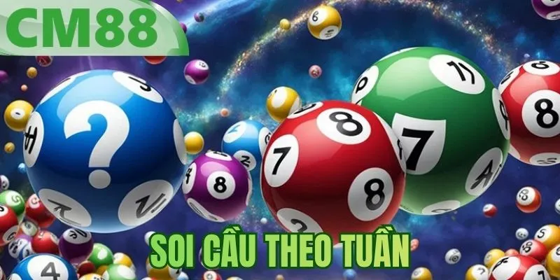 Soi Cầu Theo Tuần - Phương Pháp Chơi Lô Đề Khoa Học